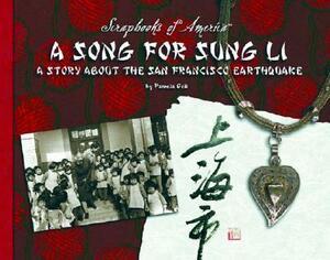 A Song for Sung Li: A Story about the San Francisco Earthquake by Pamela Dell