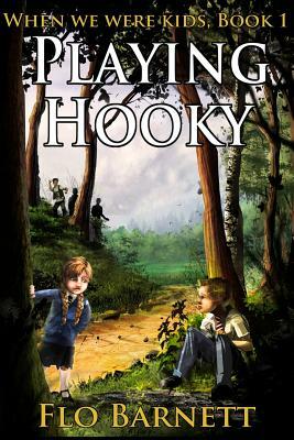 Playing Hooky (When We Were Kids, Book 1) by Flo Barnett