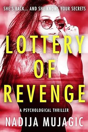 Lottery of Revenge: A Psychological Thriller (Lottery by Nadija Mujagic, Nadija Mujagic