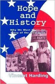 Hope and History: Why We Must Share the Story of the Movement by Vincent Harding