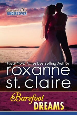Barefoot Dreams by Roxanne St. Claire