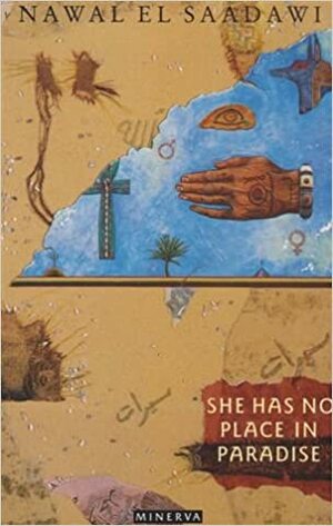 She Has No Place In Paradise by Nawal El Saadawi