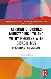 African Churches Ministering 'to and with' Persons with Disabilities: Perspectives from Zimbabwe by Nomatter Sande