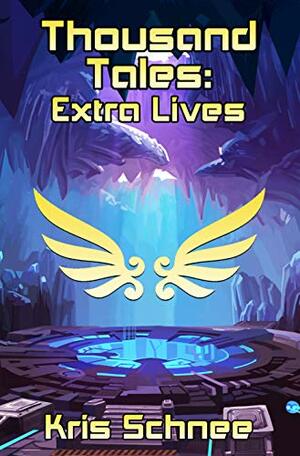 Extra Lives by Kris Schnee