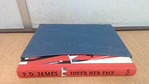 Omnibus: Cover Her Face / A Mind To Murder / An Unsuitable Job For A Woman by P.D. James