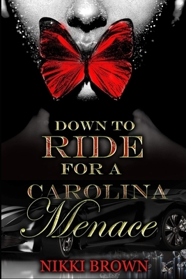 Down To Ride For A Carolina Menace by Nikki Brown