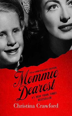 Mommie Dearest: 40th Anniversary Edition by Christina Crawford