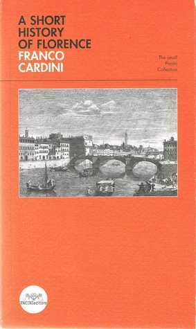A Short History of Florence by Franco Cardini, Amanda Mazzinghi