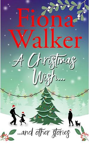 A Christmas Wish: and Other Stories by Fiona Walker