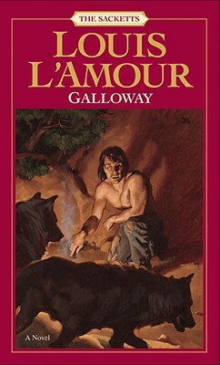 Galloway: The Sacketts by Louis L'Amour