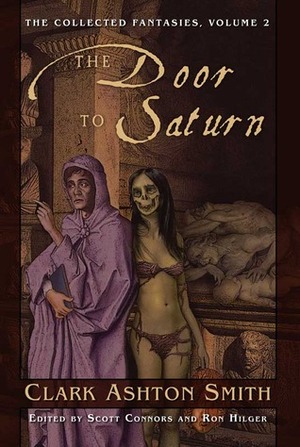 The Door to Saturn by Clark Ashton Smith, Ron Hilger, Scott Connors