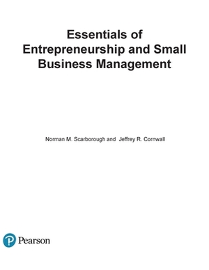 Essentials of Entrepreneurship and Small Business, Student Value Edition + 2019 Mylab Entrepreneurship with Pearson Etext -- Access Card Package [With by Jeffrey Cornwall, Norman Scarborough