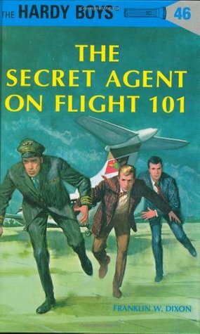 The Secret Agent on Flight 101 by Franklin W. Dixon