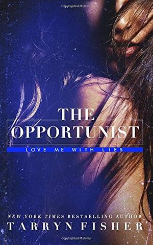 The Opportunist by Tarryn Fisher