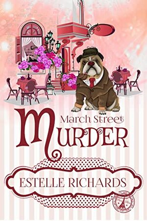 March Street Murder by Estelle Richards