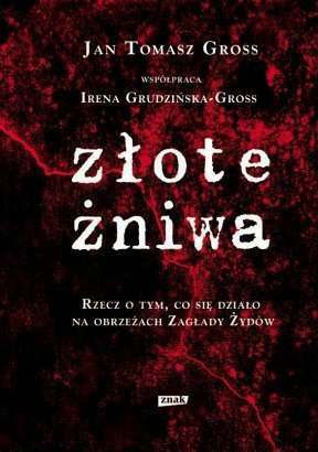 Złote żniwa by Irena Grudzińska-Gross, Jan Tomasz Gross