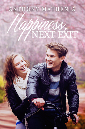 Happiness, Next Exit by Anthony Mathenia