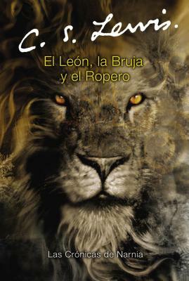 El León, La Bruja Y El Ropero by C.S. Lewis