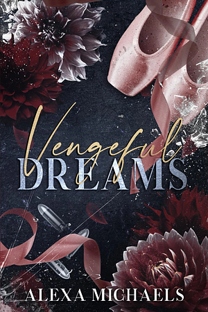 Vengeful Dreams  by Alexa Michaels