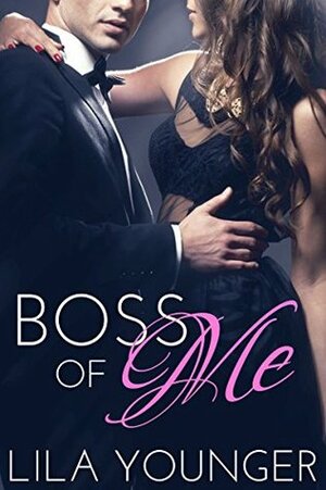 Boss of Me (A May December Office Romance) by Lila Younger