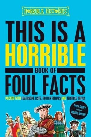 This is a Horrible Book of Foul Facts (Horrible Histories) by Terry Deary, Martin Brown