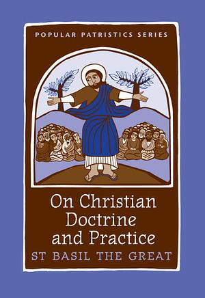 On Christian Doctrine and Practice, PPS 47 by Mark DelCogliano, Basil the Great