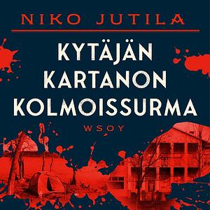 Kytäjän kartanon kolmoissurma by Niko Jutila