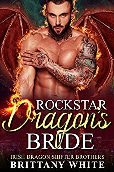 Rockstar Dragon's Bride by Brittany White