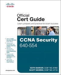 CCNA Security 640-554 Official Cert Guide by Keith Barker, Kevin Wallace, Michael D. Watkins, Scott Morris