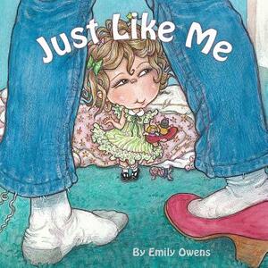 Just Like Me by Emily Owens