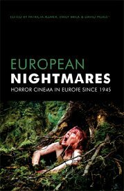 European Nightmares: Horror Cinema in Europe Since 1945 by David Huxley, Patricia Allmer, Emily Brick
