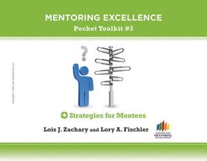 Strategies for Mentees: Mentoring Excellence Toolkit #3 by Lory A. Fischler, Lois J. Zachary