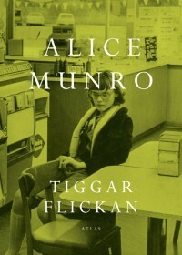 Tiggarflickan by Alice Munro