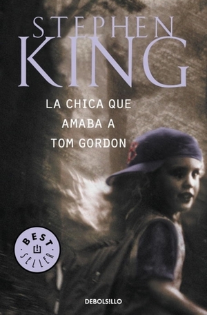 La chica que amaba a Tom Gordon by Stephen King, Eduardo García Murillo