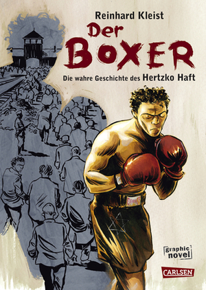Der Boxer - Die wahre Geschichte des Hertzko Haft by Reinhard Kleist