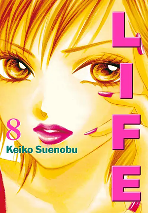 Life, Volume 8 by Keiko Suenobu