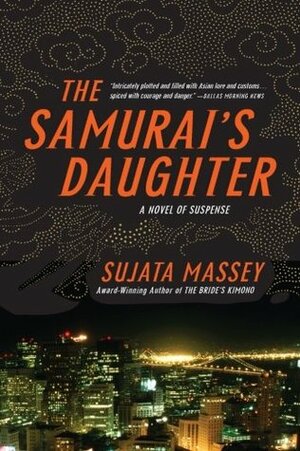 The Samurai's Daughter by Sujata Massey