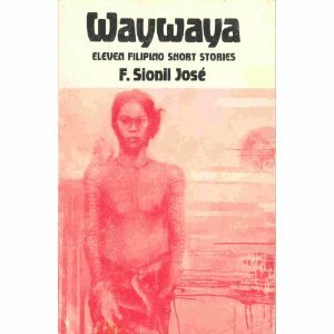 Waywaya: Eleven Filipino Short Stories by F. Sionil José