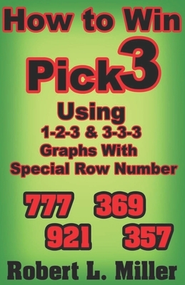 How To Win Pick-3 using 1-2-3 & 3-3-3 Graphs with Special Row number by Robert Miller