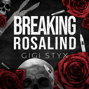 Breaking Rosalind by Gigi Styx