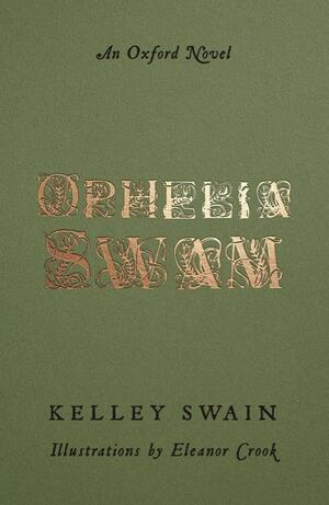 Ophelia Swam: An Oxford Novel by Kelley Swain