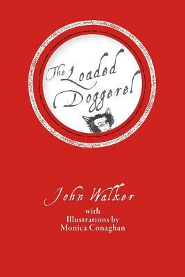 The Loaded Doggerel by John Walker