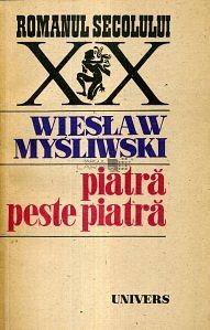 Piatra peste piatra by Wiesław Myśliwski