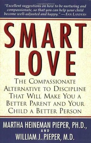Smart Love by Martha Heineman Pieper, William J. Pieper