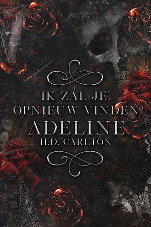 Ik zal je opnieuw vinden, Adeline by H.D. Carlton