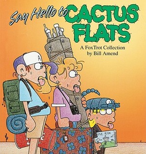 Say Hello to Cactus Flats by Bill Amend