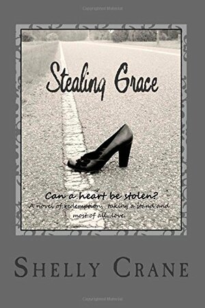 Stealing Grace by Shelly Crane