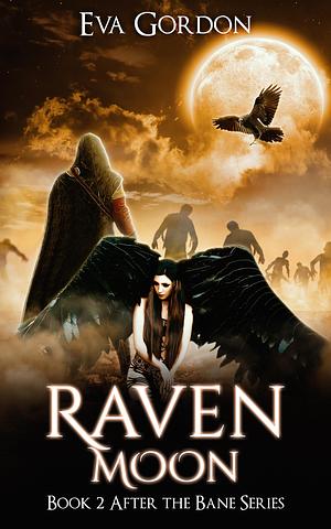 Raven Moon, Book 2 After the Bane Series by Eva Gordon, Eva Gordon