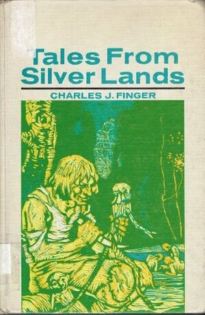 Tales from Silver Lands by Charles J. Finger