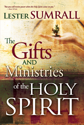 Gifts and Ministries of the Holy Spirit by Lester Sumrall